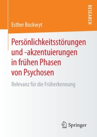 Titelbild: Persönlichkeitsstörungen und -akzentuierungen in frühen Phasen von Psychosen 9783658198480