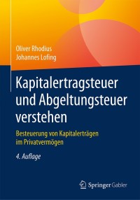 Cover image: Kapitalertragsteuer und Abgeltungsteuer verstehen 4th edition 9783658199296