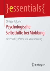 Cover image: Psychologische Selbsthilfe bei Mobbing 9783658199401