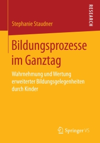 Cover image: Bildungsprozesse im Ganztag 9783658199975
