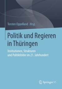 صورة الغلاف: Politik und Regieren in Thüringen 9783658200015