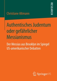 Titelbild: Authentisches Judentum oder gefährlicher Messianismus 9783658200800