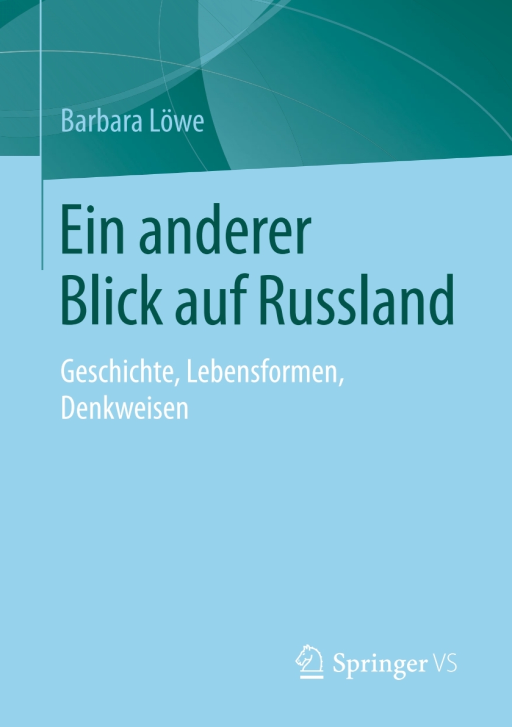 Ein anderer Blick auf Russland Geschichte, Lebensformen, Denkweisen
