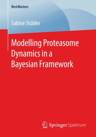 Imagen de portada: Modelling Proteasome Dynamics in a Bayesian Framework 9783658201661