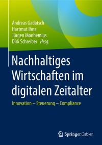 Cover image: Nachhaltiges Wirtschaften im digitalen Zeitalter 9783658201739