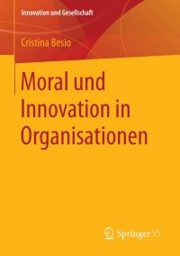 Omslagafbeelding: Moral und Innovation in Organisationen 9783658202729