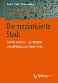 Cover image: Die mediatisierte Stadt 9783658203221