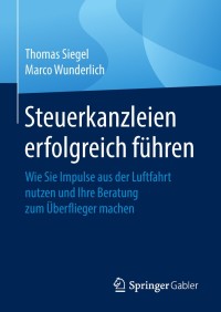 Cover image: Steuerkanzleien erfolgreich führen 9783658203382