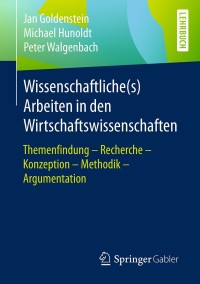 Imagen de portada: Wissenschaftliche(s) Arbeiten in den Wirtschaftswissenschaften 9783658203443