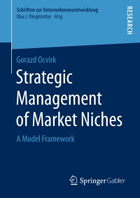 表紙画像: Strategic Management of Market Niches 9783658203634