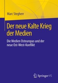 Cover image: Der neue Kalte Krieg der Medien 9783658204341