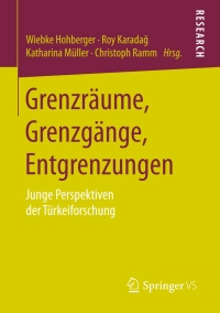 Cover image: Grenzräume, Grenzgänge, Entgrenzungen 9783658204501