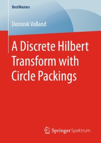 Imagen de portada: A Discrete Hilbert Transform with Circle Packings 9783658204563