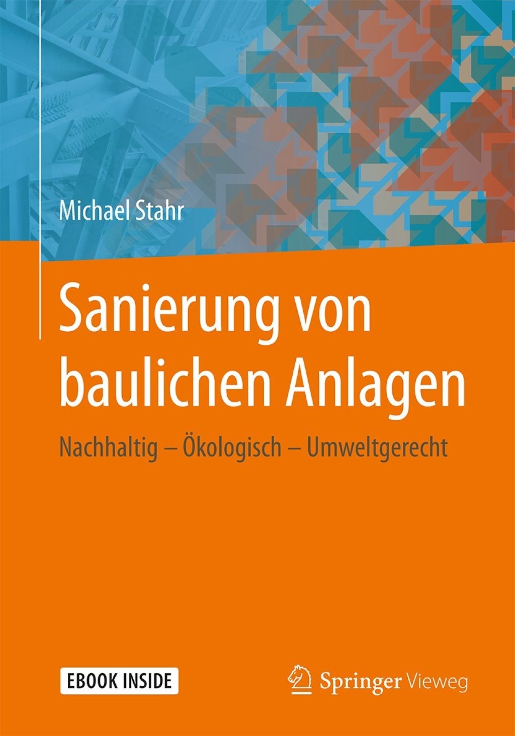Sanierung von baulichen Anlagen Nachhaltig – Ökologisch – Umweltgerecht