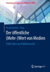 Cover image: Der öffentliche (Mehr-)Wert von Medien 9783658204976