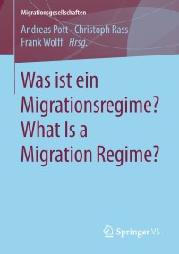 Omslagafbeelding: Was ist ein Migrationsregime? What Is a Migration Regime? 9783658205317
