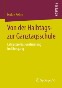 Imagen de portada: Von der Halbtags- zur Ganztagsschule 9783658205331