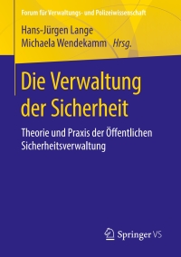 Cover image: Die Verwaltung der Sicherheit 9783658205355