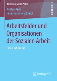 Imagen de portada: Arbeitsfelder und Organisationen der Sozialen Arbeit 9783658205638