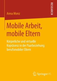 Cover image: Mobile Arbeit, mobile Eltern 9783658206130