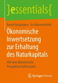 Cover image: Ökonomische Inwertsetzung zur Erhaltung des Naturkapitals 9783658206154