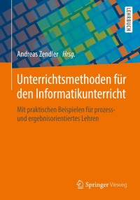 表紙画像: Unterrichtsmethoden für den Informatikunterricht 9783658206741