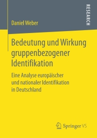 Cover image: Bedeutung und Wirkung gruppenbezogener Identifikation 9783658206765