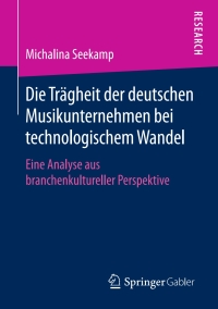 Cover image: Die Trägheit der deutschen Musikunternehmen bei technologischem Wandel 9783658206871