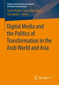 Cover image: Digital Media and the Politics of Transformation in the Arab World and Asia 9783658206994