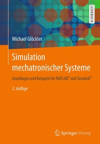 Imagen de portada: Simulation mechatronischer Systeme 2nd edition 9783658207021