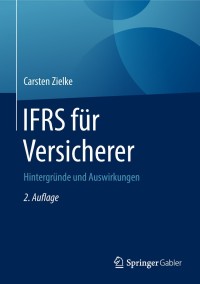 表紙画像: IFRS für Versicherer 2nd edition 9783658207335