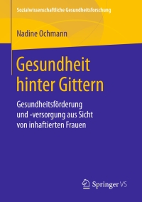 Cover image: Gesundheit hinter Gittern 9783658207762