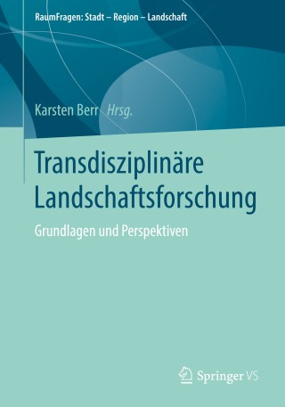 Cover image: Transdisziplinäre Landschaftsforschung 9783658207809