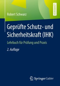 Omslagafbeelding: Geprüfte Schutz- und Sicherheitskraft (IHK) 2nd edition 9783658207960