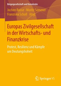 Imagen de portada: Europas Zivilgesellschaft in der Wirtschafts- und Finanzkrise 9783658208967