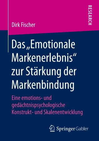 Cover image: Das „Emotionale Markenerlebnis“ zur Stärkung der Markenbindung 9783658209872