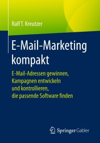 Cover image: E-Mail-Marketing kompakt 9783658209896