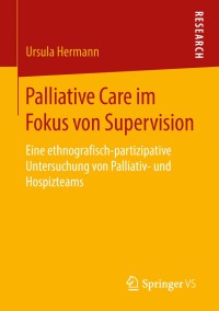 Cover image: Palliative Care im Fokus von Supervision 9783658210083