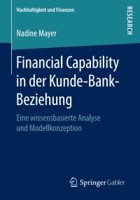 Cover image: Financial Capability in der Kunde-Bank-Beziehung 9783658210168