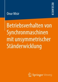 Imagen de portada: Betriebsverhalten von Synchronmaschinen mit unsymmetrischer Ständerwicklung 9783658210267
