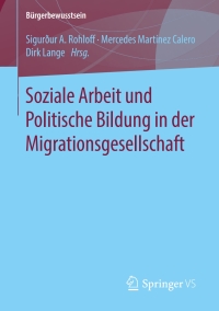 Cover image: Soziale Arbeit und Politische Bildung in der Migrationsgesellschaft 9783658210397