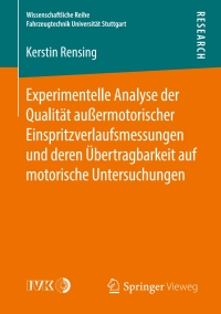 Titelbild: Experimentelle Analyse der Qualität außermotorischer Einspritzverlaufsmessungen und deren Übertragbarkeit auf motorische Untersuchungen 9783658211110