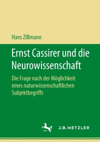 Cover image: Ernst Cassirer und die Neurowissenschaft 9783658211158