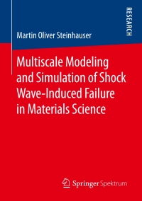 Omslagafbeelding: Multiscale Modeling and Simulation of Shock Wave-Induced Failure in Materials Science 9783658211332