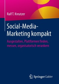 Cover image: Social-Media-Marketing kompakt 9783658211462