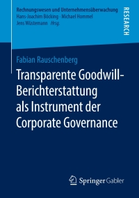 Cover image: Transparente Goodwill-Berichterstattung als Instrument der Corporate Governance 9783658211998