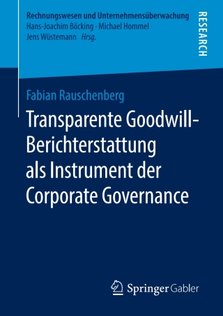 Cover image: Transparente Goodwill-Berichterstattung als Instrument der Corporate Governance 9783658211998