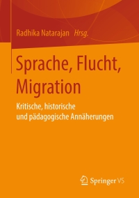 صورة الغلاف: Sprache, Flucht, Migration 9783658212315