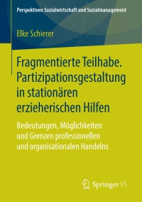 Immagine di copertina: Fragmentierte Teilhabe. Partizipationsgestaltung in stationären erzieherischen Hilfen 9783658212353