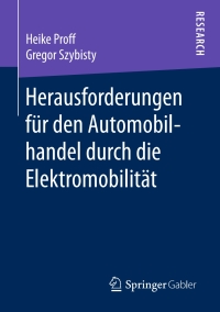 Imagen de portada: Herausforderungen für den Automobilhandel durch die Elektromobilität 9783658212711